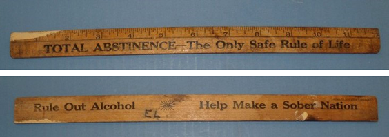 WCTU ruler. The front reads TOTAL ABSTINENCE-The Only Safe Rule of Life. The back reads Rule Out Alcohol. Help Make a Sober Nation. EL